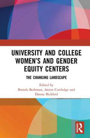 University and College Women’s and Gender Equity Centers: The Changing Landscape de Brenda Bethman