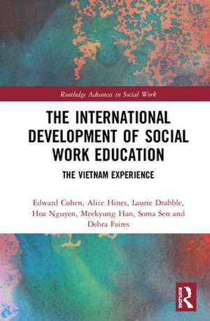 The International Development of Social Work Education: The Vietnam Experience de Edward Cohen