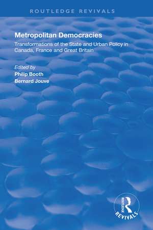 Metropolitan Democracies: Transformations of the State and Urban Policy in Canada, France and Great Britain de Bernard Jouve