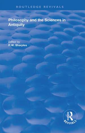 Philosophy and the Sciences in Antiquity de R. W. Sharples