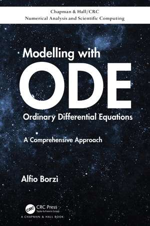 Modelling with Ordinary Differential Equations: A Comprehensive Approach de Alfio Borzì