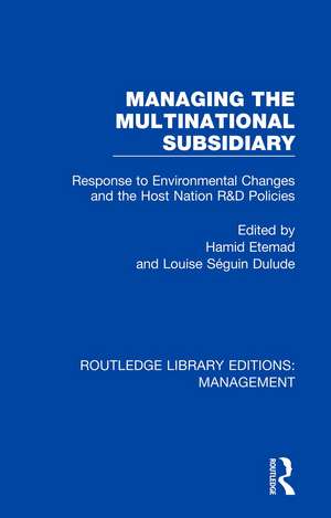 Managing the Multinational Subsidiary: Response to Environmental Changes and the Host Nation R&D Policies de Hamid Etemad