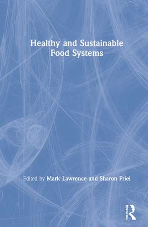 Healthy and Sustainable Food Systems de Mark Lawrence