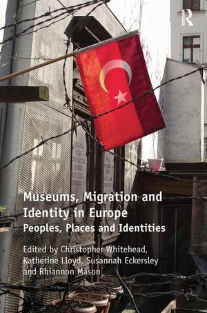 Museums, Migration and Identity in Europe de Christopher Whitehead