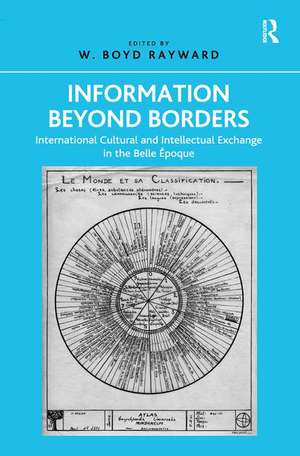 Information Beyond Borders: International Cultural and Intellectual Exchange in the Belle Époque de W. Boyd Rayward