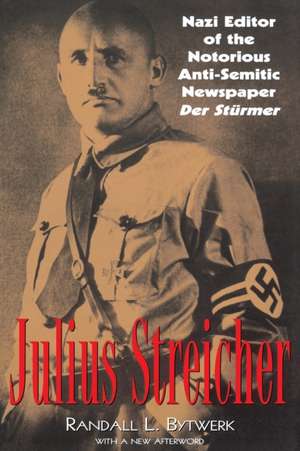 Julius Streicher de Randall L. Bytwerk