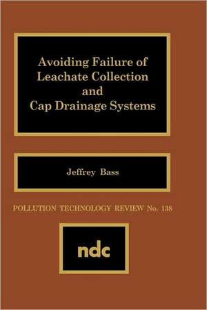 Avoiding Failure of Leachate Collection and Cap Drainage Systems de Jeffrey Bass