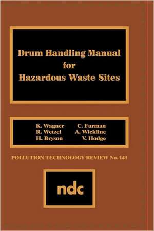 Drum Handling Manual for Hazardous Waste Sites de K. Wagner