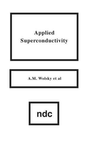 Applied Superconductivity de A.M. Wolsky