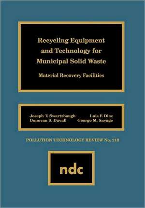 Recycling Equipment and Technology for Municipal Solid Waste: Material Recovery Facilities de Joseph T. Swartzbaugh