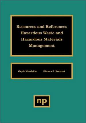 Resources and References: Hazardous Waste and Hazardous Materials Management de Donna S. Kocurek