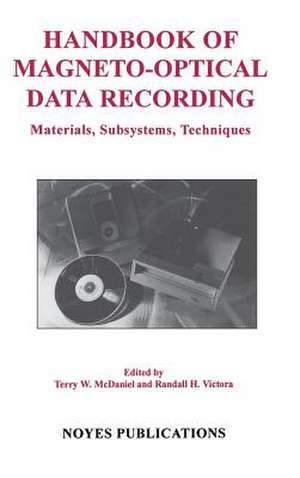 Handbook of Magneto-Optical Data Recording: Materials, Subsystems, Techniques de Terry W. McDaniel