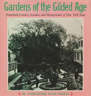 Gardens of the Gilded Age de M Christine Klim Doell