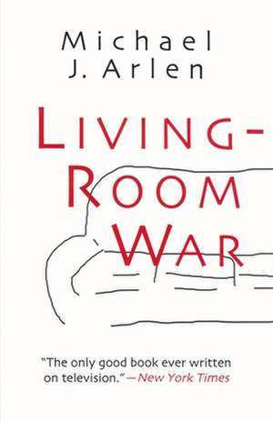 Living-Room War de Michael J. Arlen