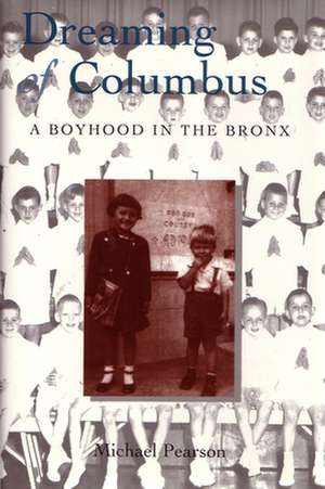 Dreaming of Columbus: A Boyhood in the Bronx de Michael Pearson