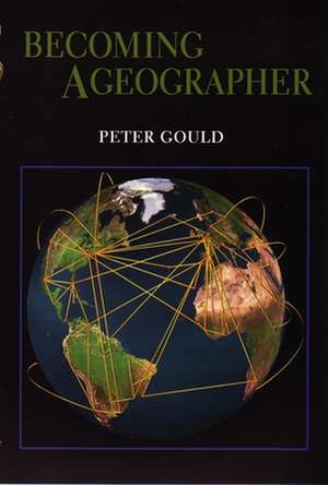 Becoming a Geographer de Peter Gould