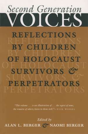 Second Generation Voices: Reflections by Children of Holocaust Survivors and Perpetrators de Naomi Berger