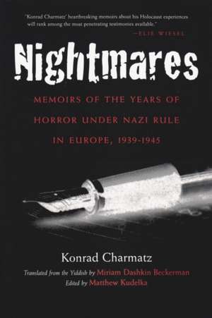 Nightmares: Memoirs of the Years of Horror Under Nazi Rule in Europe, 1939-1945 de Konrad Charmatz