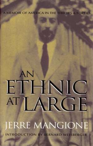 An Ethnic at Large: A Memoir of America in the Thirties and Forties de Jerre Gerlando Mangione