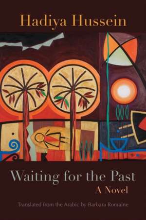 Waiting for the Past de Hadiya Hussein