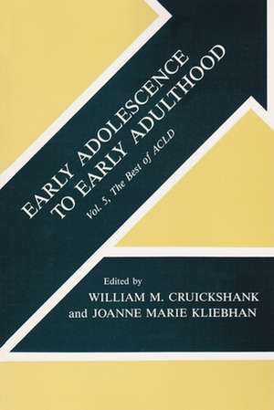 Early Adolescence to Early Adulthood: The Best of Acld de Cruickshank William M & Kliebhan