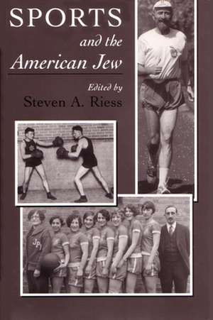 Sports and the American Jew: Steven A. Riess de Steven A. Riess