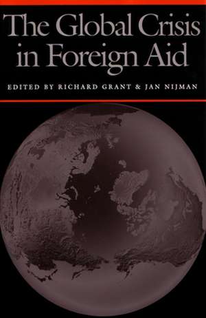 The Global Crisis in Foreign Aid de Richard Grant