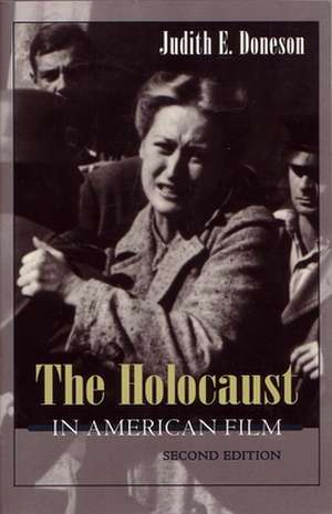 The Holocaust in American Film de Judith E. Doneson