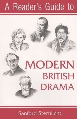 A Reader's Guide to Modern British Drama de Sanford Sternlicht