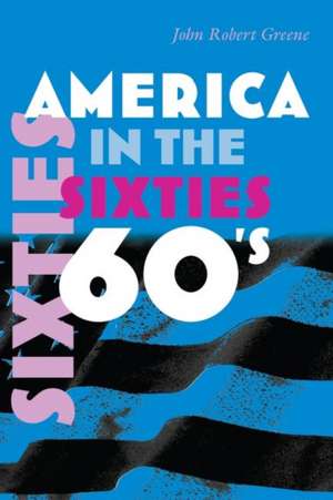 America in the Sixties de John Robert Greene