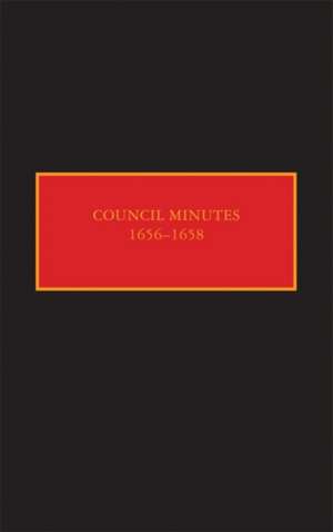 Council Minutes, 1656-1658 de Charles Gehring