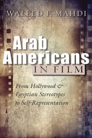 Mahdi, W: Arab Americans in Film