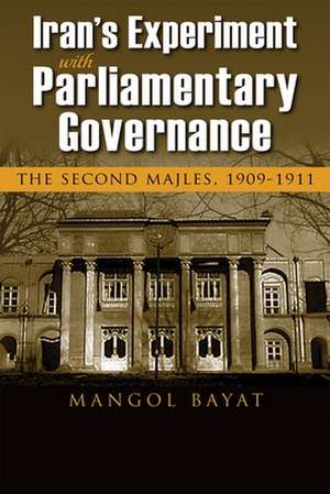 Iran's Experiment with Parliamentary Governance de Mangol Bayat