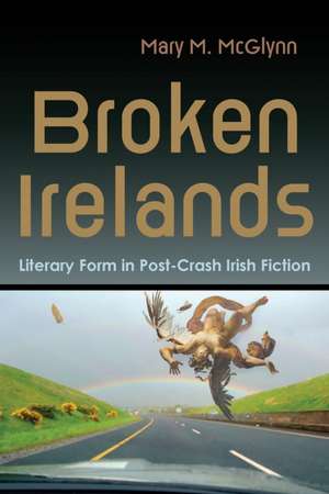 Broken Irelands de Mary M. McGlynn
