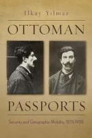 Yilmaz, I: Ottoman Passports de Ilkay Yilmaz