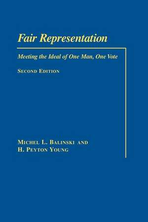 Fair Representation: Meeting the Ideal of One Man, One Vote de Michel L. Balinski