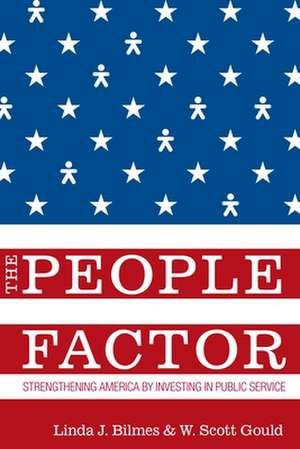 The People Factor: Strengthening America by Investing in Public Service de Linda J. Bilmes