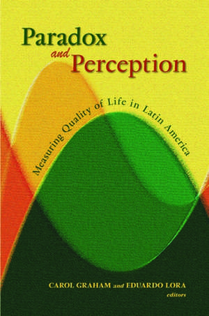 Paradox and Perception: Measuring Quality of Life in Latin America de Carol L. Graham