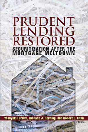 Prudent Lending Restored: Securitization After the Mortgage Meltdown de Yasuyuki Fuchita