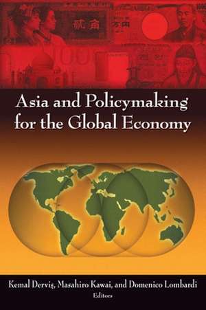 Asia and Policymaking for the Global Economy de Kemal Dervis