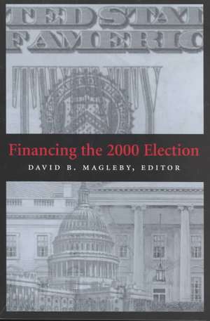 Financing the 2000 Election de David B. Magleby