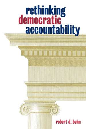 Rethinking Democratic Accountability de Robert D. Behn