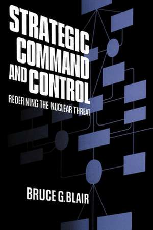 Strategic Command and Control de Bruce Blair