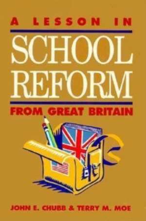 A Lesson in School Reform from Great Britain de John E. Chubb