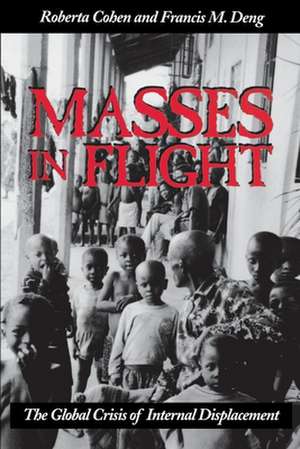 Masses in Flight: The Global Crisis of Internal Displacement de Roberta Cohen