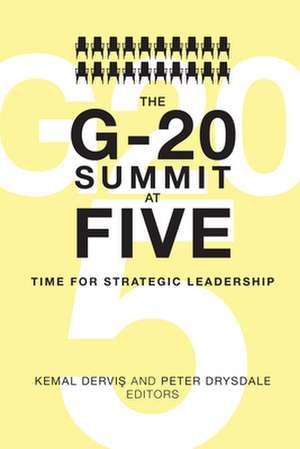 The G-20 Summit at Five: Time for Strategic Leadership de Kemal Dervis