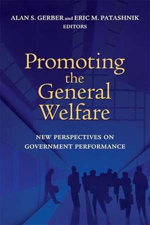 Promoting the General Welfare: New Perspectives on Government Performance de Alan S. Gerber