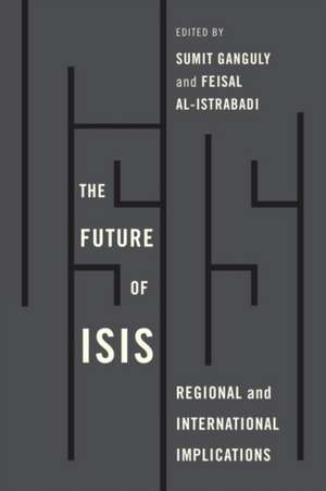 The Future of ISIS de Feisal Al-Istrabadi