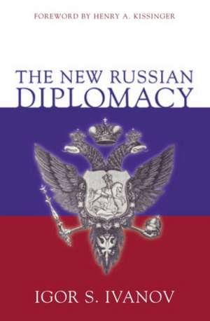 The New Russian Diplomacy de Igor S. Ivanov