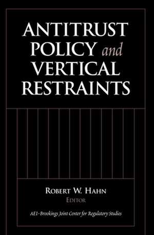 Antitrust Policy and Vertical Restraints de Robert W. Hahn